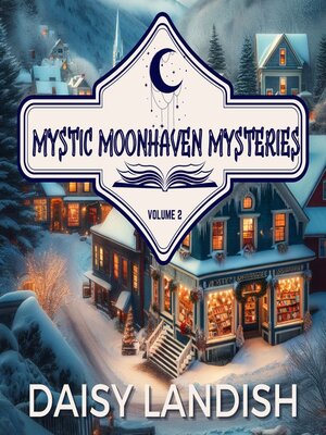 cover image of Mystic Moonhaven Mysteries--Volume 2